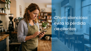 Churn silencioso: evita la pérdida de clientes